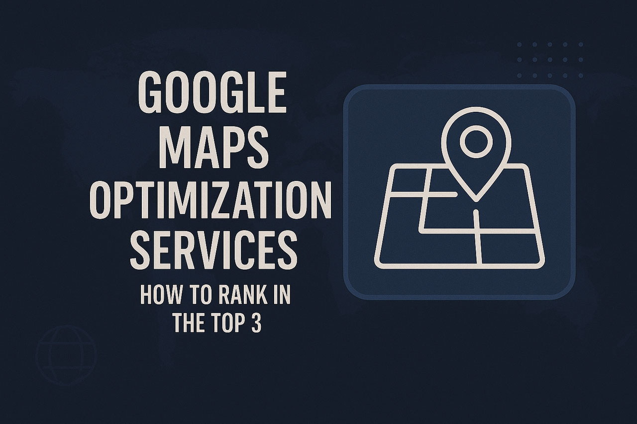Google Maps Optimization Services: How to Rank in the Top 3